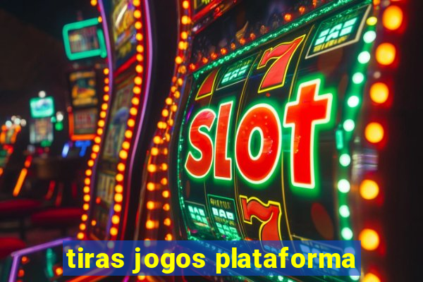 tiras jogos plataforma